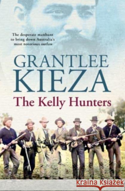The Kelly Hunters Grantlee Kieza 9780733341496 ABC Books