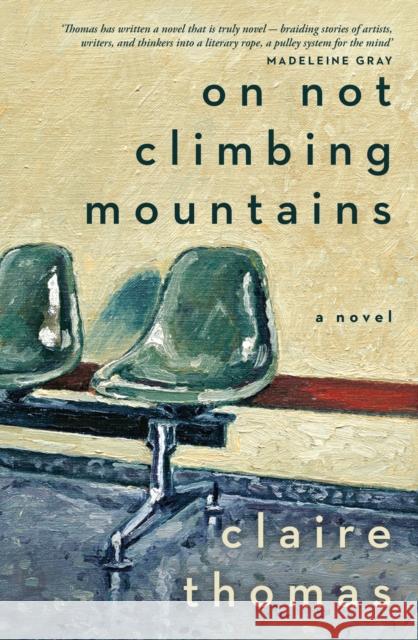 On Not Climbing Mountains Claire Thomas 9780733644566