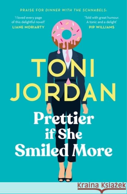 Prettier if She Smiled More Toni Jordan 9780733645143 Hachette Australia