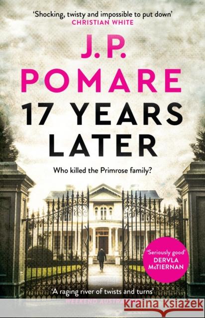 17 Years Later: A Shocking Crime Thriller J.P. Pomare 9780733649639 Hachette Australia