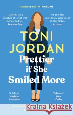 Prettier if She Smiled More Toni Jordan 9780733651304 Hachette Australia