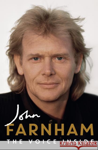 The Voice Inside John Farnham 9780733652745 Hachette Australia