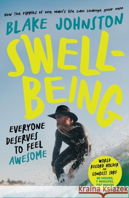 Swellbeing: Everyone deserves to feel awesome Blake Johnston 9780733653452 Hachette Australia