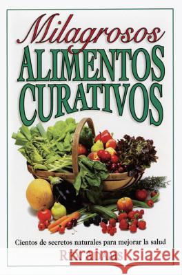 Milagrosos Alimentos Curativos Rex Adams 9780735201958 Prentice Hall Press