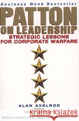 Patton on Leadership: Strategic Lessons for Corporate Warfare Axelrod, Alan 9780735202979 Prentice Hall Press