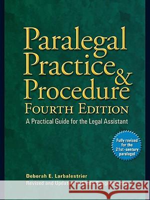 Paralegal Practice & Procedure: A Practical Guide for the Legal Assistant Deborah E. Larbalestrier Esq Spagnola 9780735204331 Prentice Hall Press