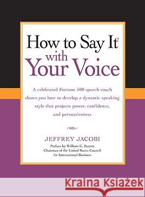 How to Say It with Your Voice Jeffrey Jacobi 9780735204492 Prentice Hall Press