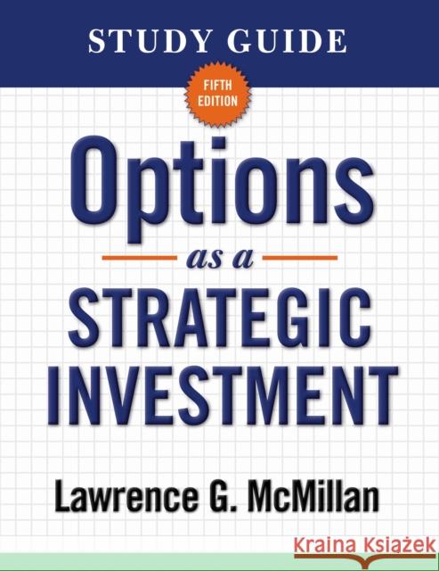 Study Guide for Options as a Strategic Investment 5th Edition Lawrence G. McMillan 9780735204645