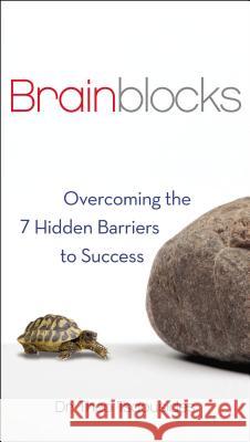 Brainblocks: Overcoming the 7 Hidden Barriers to Success Theo Tsaousides 9780735205451 Prentice Hall Press