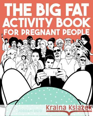 The Big Fat Activity Book for Pregnant People Jordan Reid Erin Williams 9780735213685 Plume Books