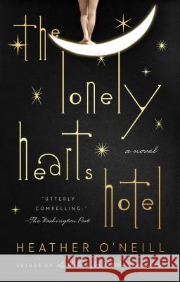 The Lonely Hearts Hotel Heather O'Neill 9780735213746