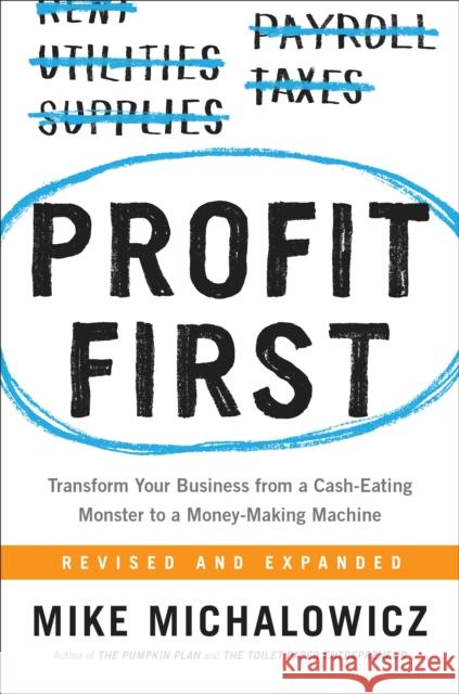 Profit First Mike Michalowicz 9780735214149 Prentice Hall Press