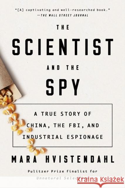 The Scientist and the Spy Mara Hvistendahl 9780735214293 Prentice Hall Press