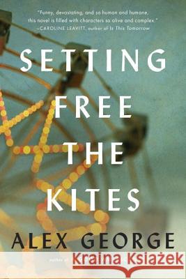 Setting Free The Kites Alex George 9780735215665