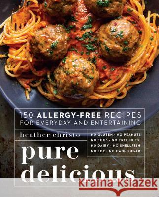 Pure Delicious: 150 Allergy-Free Recipes for Everyday and Entertaining: A Cookbook  9780735217782 Pam Krauss/Avery