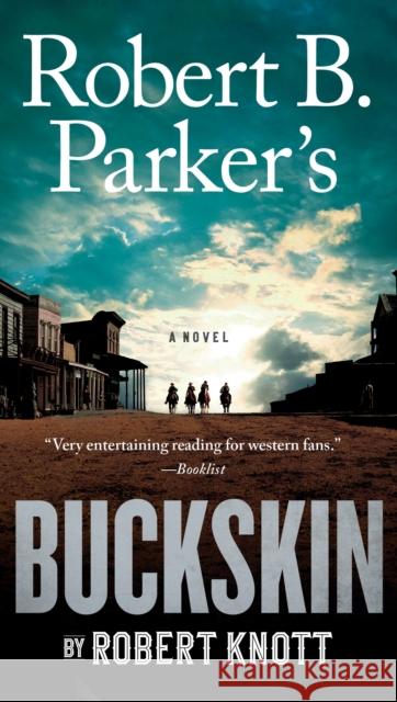 Robert B. Parker's Buckskin Robert Knott 9780735218291 G.P. Putnam's Sons