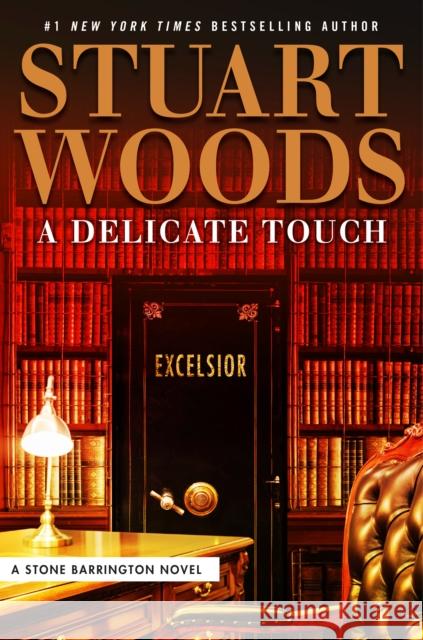 A Delicate Touch Stuart Woods 9780735219250 G.P. Putnam's Sons