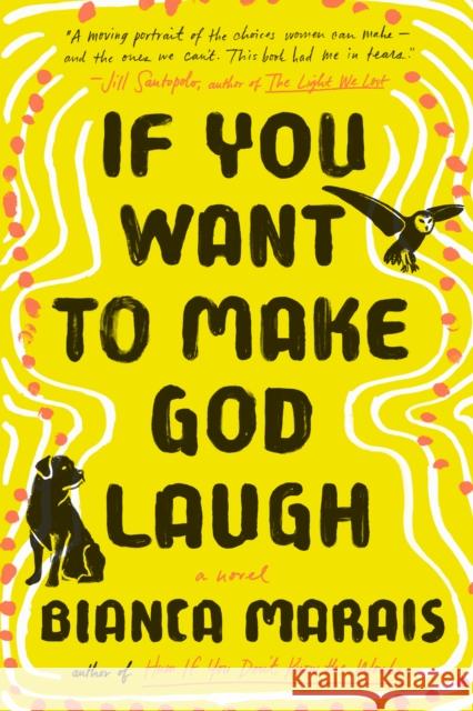 If You Want to Make God Laugh Bianca Marais 9780735219335