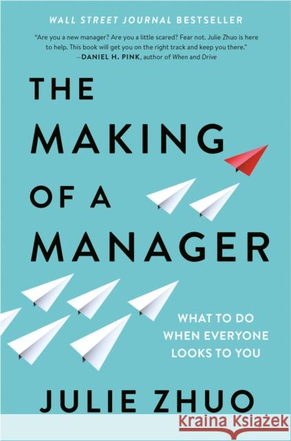 The Making of a Manager: What to Do When Everyone Looks to You  9780735219564 