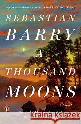 A Thousand Moons Sebastian Barry 9780735223110