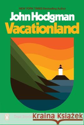 Vacationland: True Stories from Painful Beaches John Hodgman 9780735224827