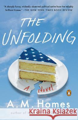 The Unfolding: A Novel A.M. Homes 9780735225374