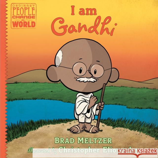 I Am Gandhi Brad Meltzer Christopher Eliopoulos 9780735228702 Dial Books