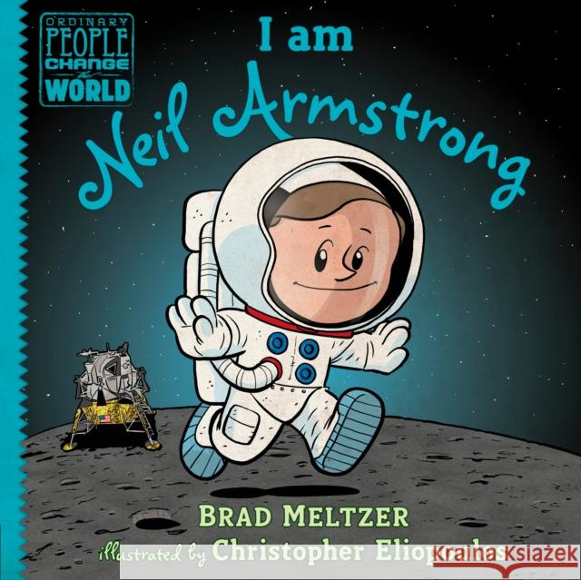 I Am Neil Armstrong Meltzer, Brad 9780735228726 Dial Books