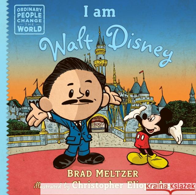 I Am Walt Disney Brad Meltzer Christopher Eliopoulos 9780735228757 Dial Books