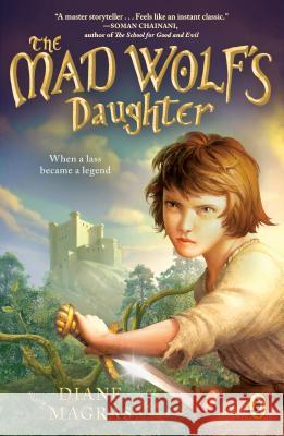 The Mad Wolf's Daughter Diane Magras 9780735229280 Puffin Books