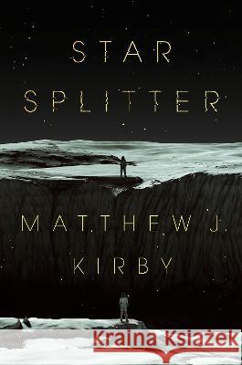 Star Splitter Matthew J. Kirby 9780735231351 Dutton Books for Young Readers