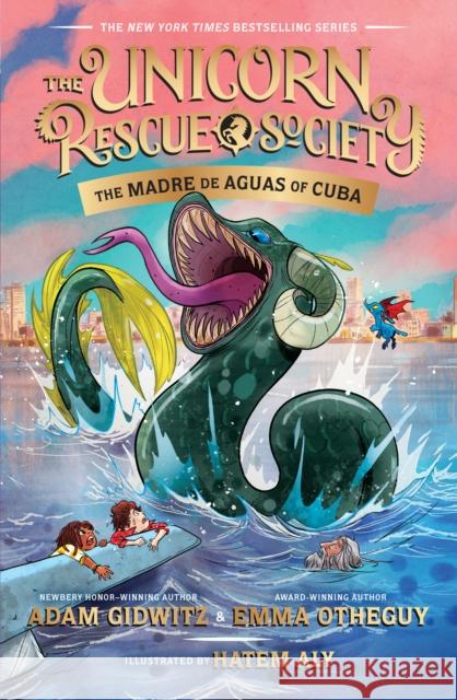 The Madre de Aguas of Cuba Adam Gidwitz Emma Otheguy Hatem Aly 9780735231443 Dutton Books for Young Readers