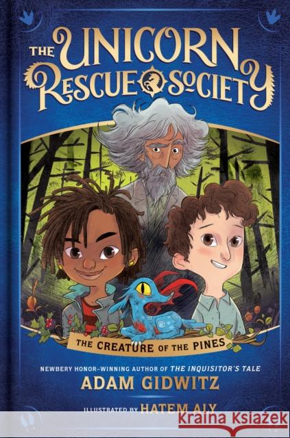 The Creature of the Pines Gidwitz, Adam 9780735231702 Dutton Books for Young Readers