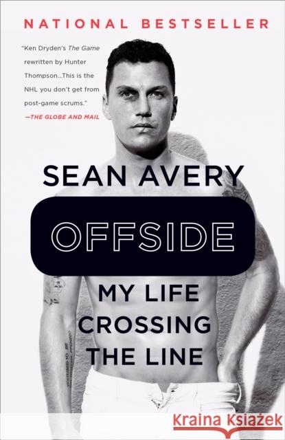 Offside: My Life Crossing the Line Sean Avery Michael McKinley 9780735232877