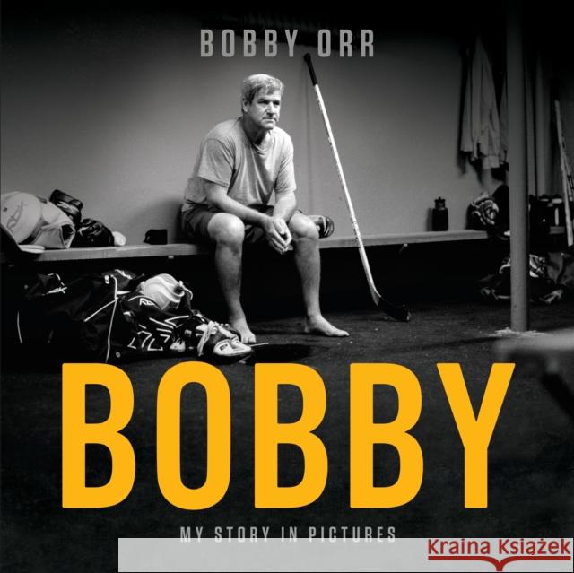 Bobby: My Story in Pictures Bobby Orr Vern Stenlund 9780735236189 Penguin Putnam Inc