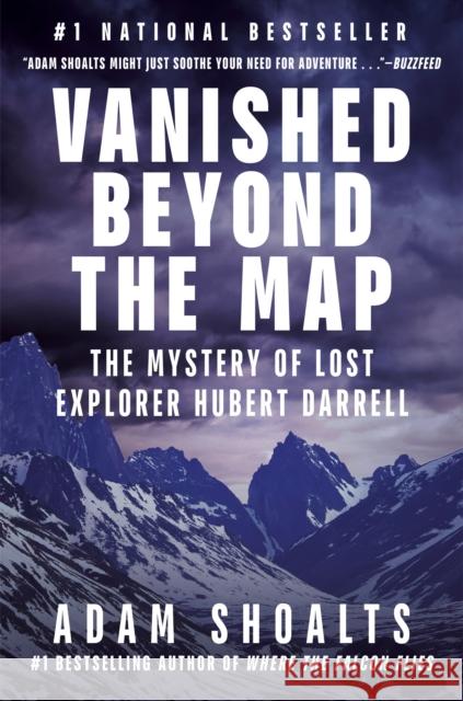 Vanished Beyond the Map: The Mystery of Lost Explorer Hubert Darrell Adam Shoalts 9780735236868 Allen Lane