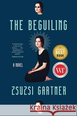 The Beguiling Zsuzsi Gartner 9780735239371 Penguin Books Canada