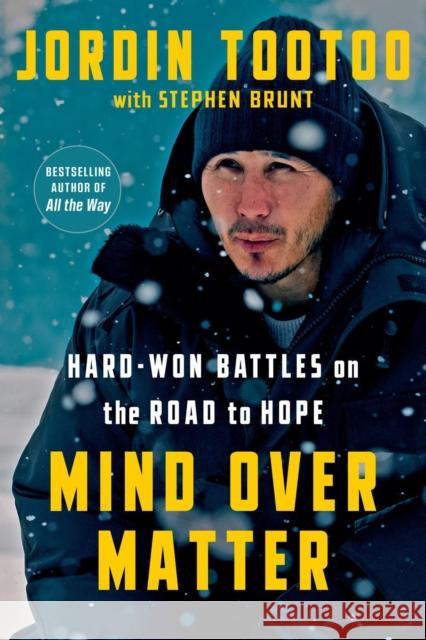Mind Over Matter: Hard-Won Battles on the Road to Hope Stephen Brunt 9780735242265 Prentice Hall Press