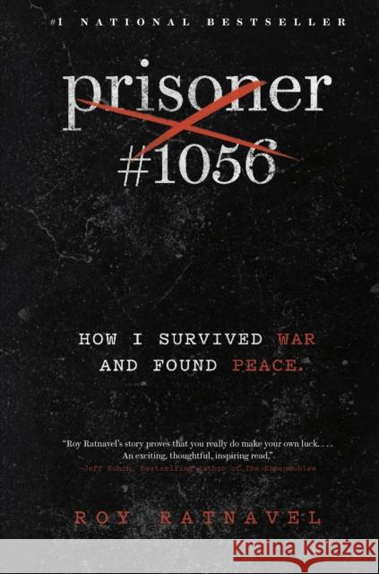 Prisoner #1056: How I Survived War and Found Peace Roy Ratnavel 9780735245723 Prentice Hall Press