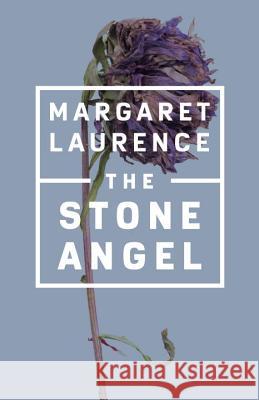 The Stone Angel: Penguin Modern Classics Edition Margaret Laurence 9780735252844
