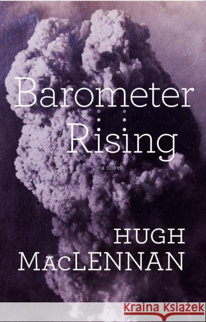 Barometer Rising: Penguin Modern Classics Edition Hugh MacLennan 9780735252851 Emblem Editions