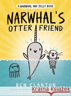 Narwhal's Otter Friend Clanton, Ben 9780735262485 Tundra Books (NY)