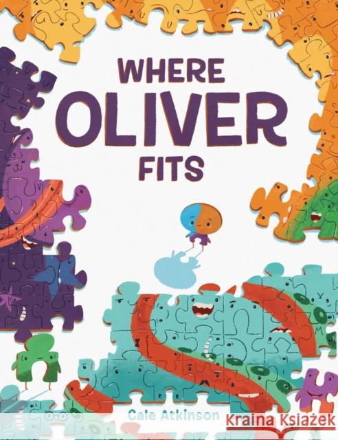 Where Oliver Fits Cale Atkinson 9780735265110 Tundra Books (NY)