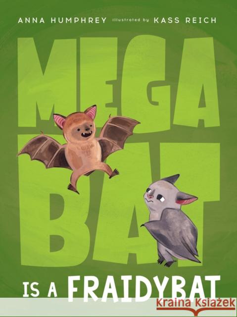 Megabat Is a Fraidybat Anna Humphrey Kass Reich 9780735266025