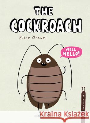 The Cockroach Elise Gravel 9780735266421 Tundra Books (NY)
