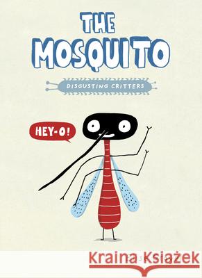 The Mosquito Elise Gravel 9780735266476 Tundra Books (NY)