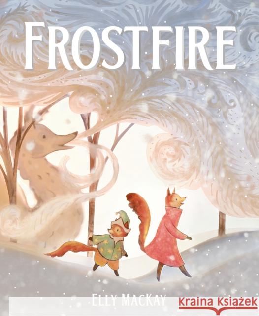 Frostfire Elly MacKay 9780735266988