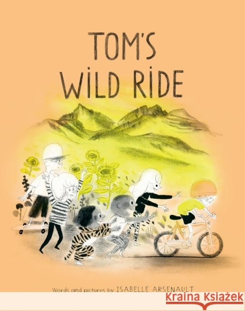 Tom's Wild Ride Isabelle Arsenault 9780735267626