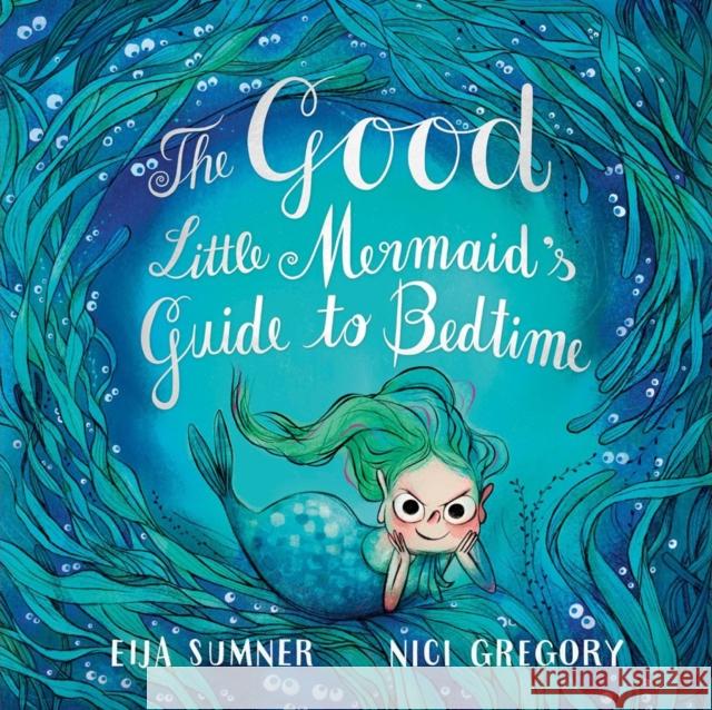 The Good Little Mermaid's Guide to Bedtime Nici Gregory 9780735267893 Prentice Hall Press