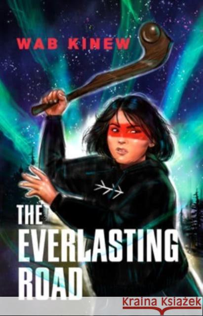 The Everlasting Road Wab Kinew 9780735269033 Tundra Book Group